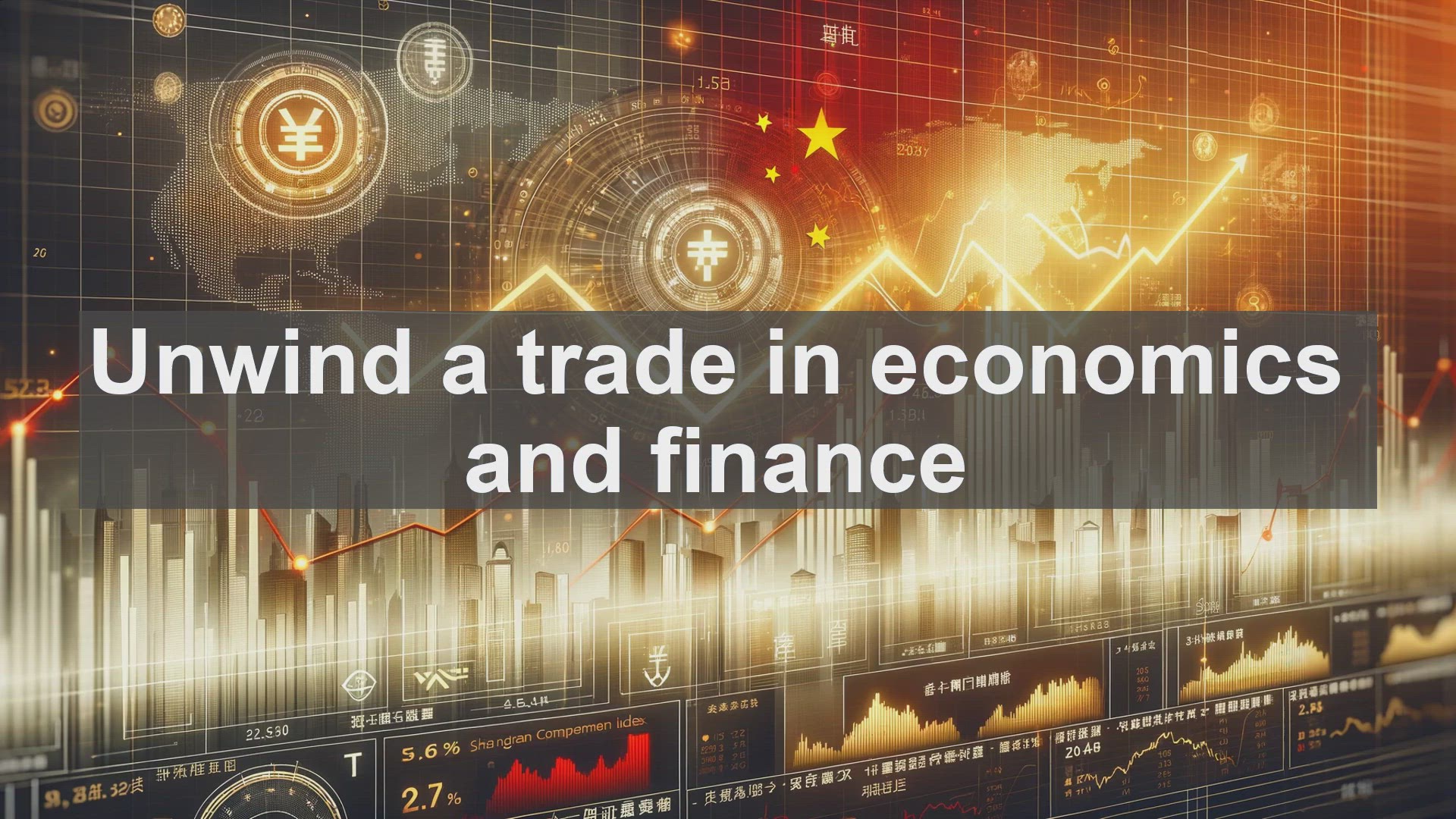 'Video thumbnail for Unwind a trade in economics and finance'