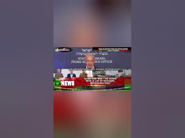 Video thumbnail for Israel-Iran War - US Acted With A Lot Of Strength, Netanyahu Says