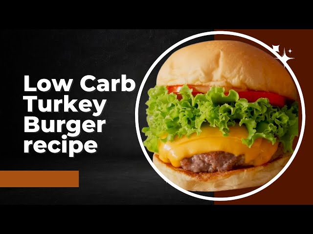 'Video thumbnail for Low Carb Turkey Burger Recipe - Video'