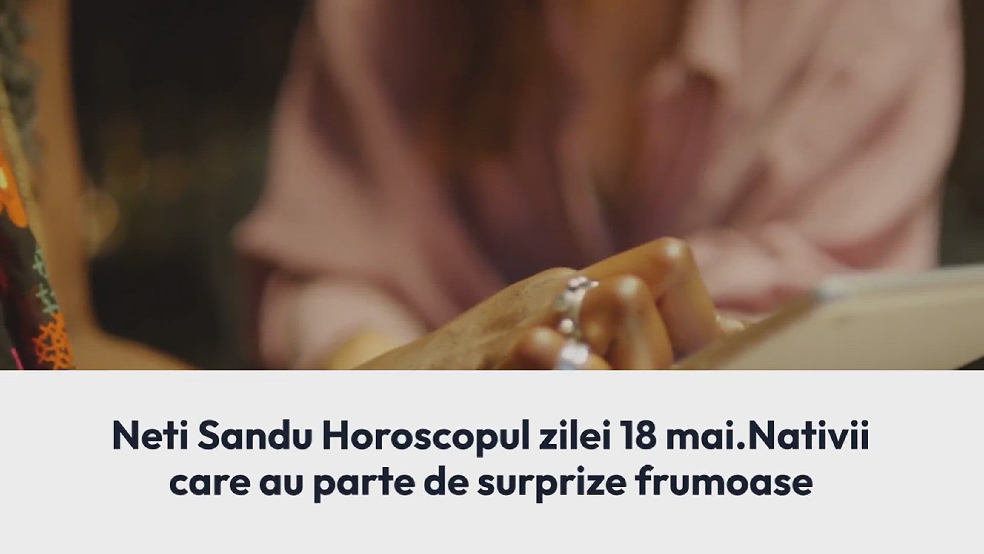 Video thumbnail for Neti Sandu Horoscopul zilei 18 mai. Nativii care au parte de surprize frumoase