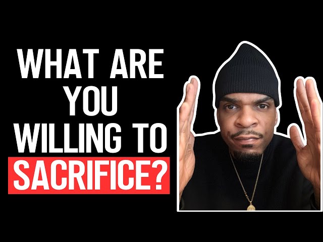 Video thumbnail for What Part Of Yourself Are You Willing To Sacrifice Now