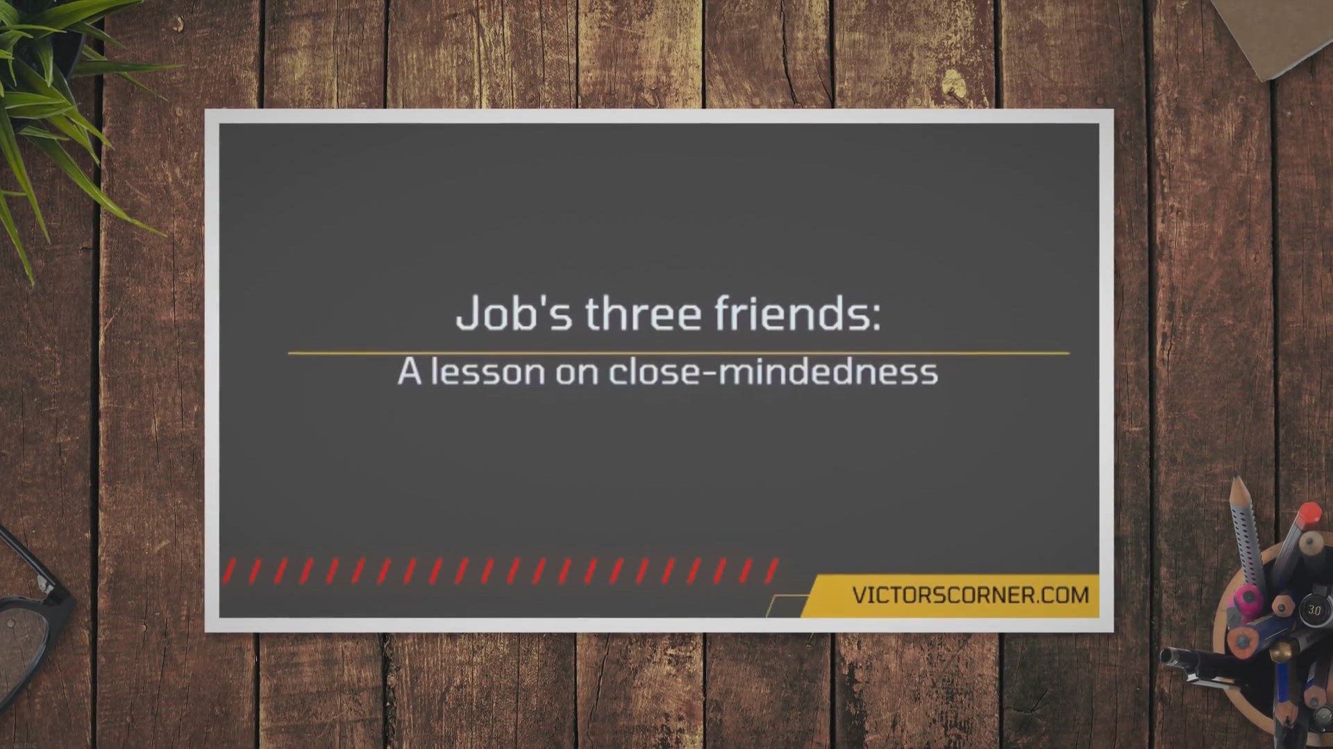 Video thumbnail for Job’s Three Friends: Great Lessons from Their Close-Mindedness