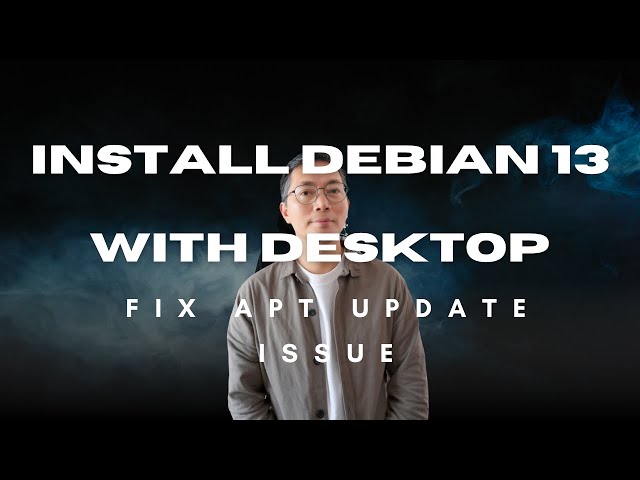 Video thumbnail for install Debian 13 Desktop Environment & Fix Apt Update Issue