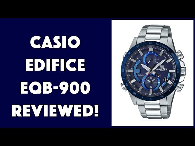 Video thumbnail for The Gorgeous Casio Edifice EQB 900 - REVIEWED!