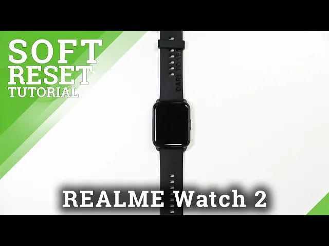 Video thumbnail for How to Force Restart REALME Watch 2 – Fix Issues