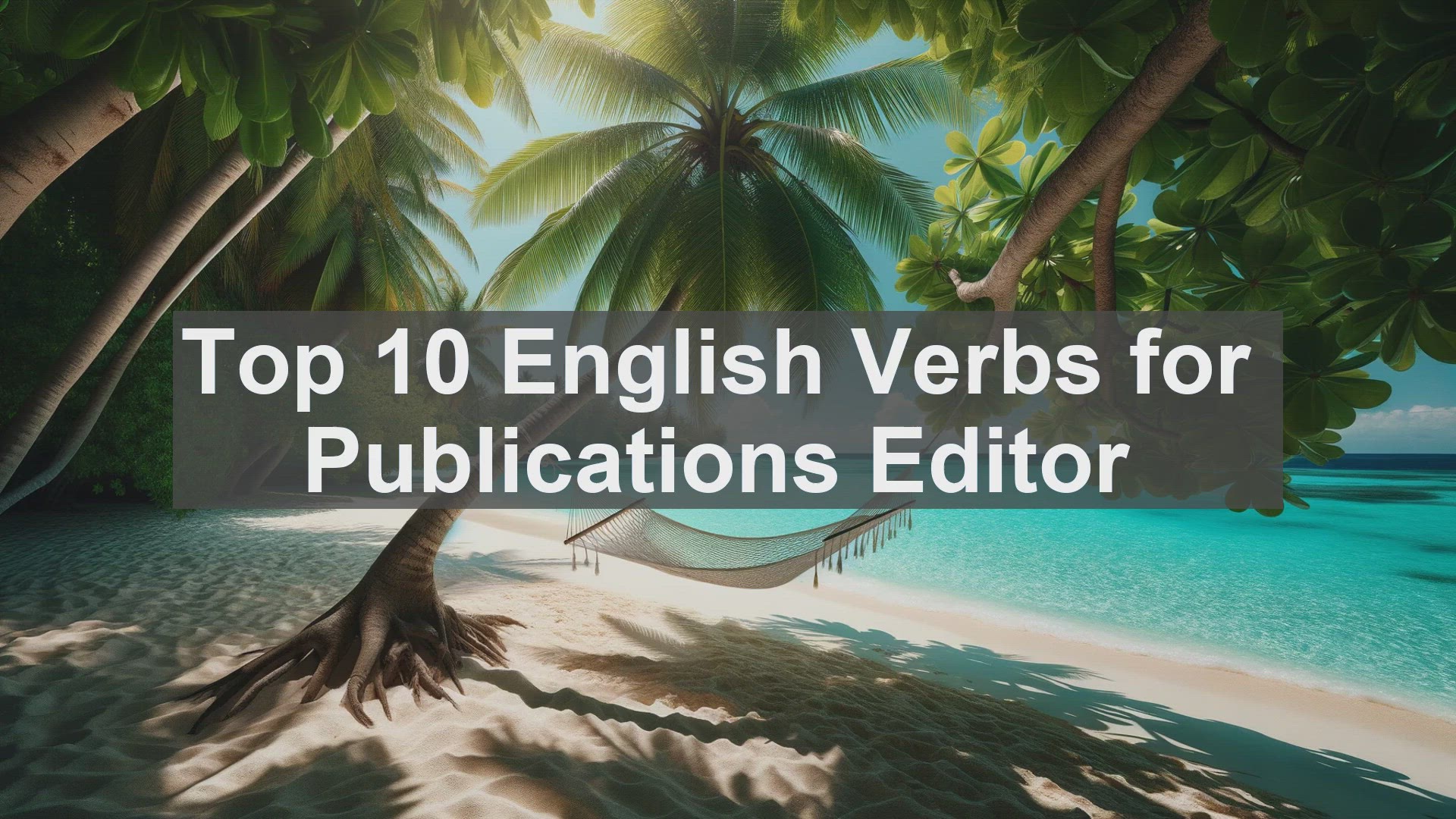 'Video thumbnail for Top 10 English Verbs for Publications Editor'