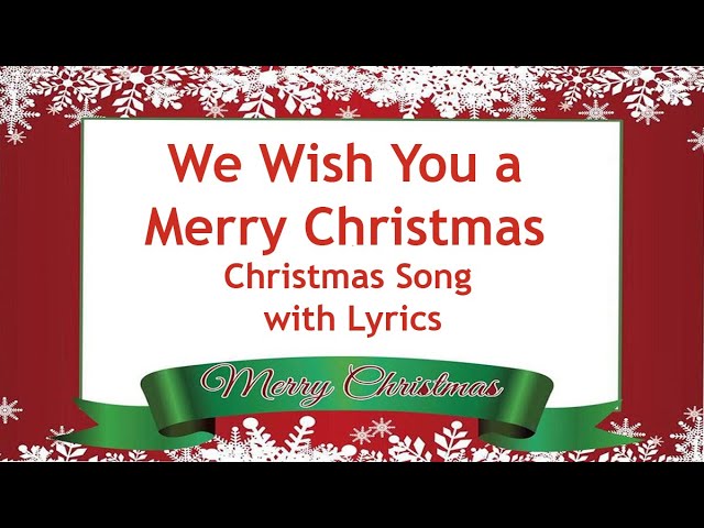 'Video thumbnail for We Wish You a Merry Christmas Song and Carol with Lyrics'