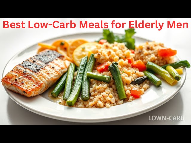 Video thumbnail for Best Low-Carb Meals for Elderly Men | Healthy & Easy Recipes