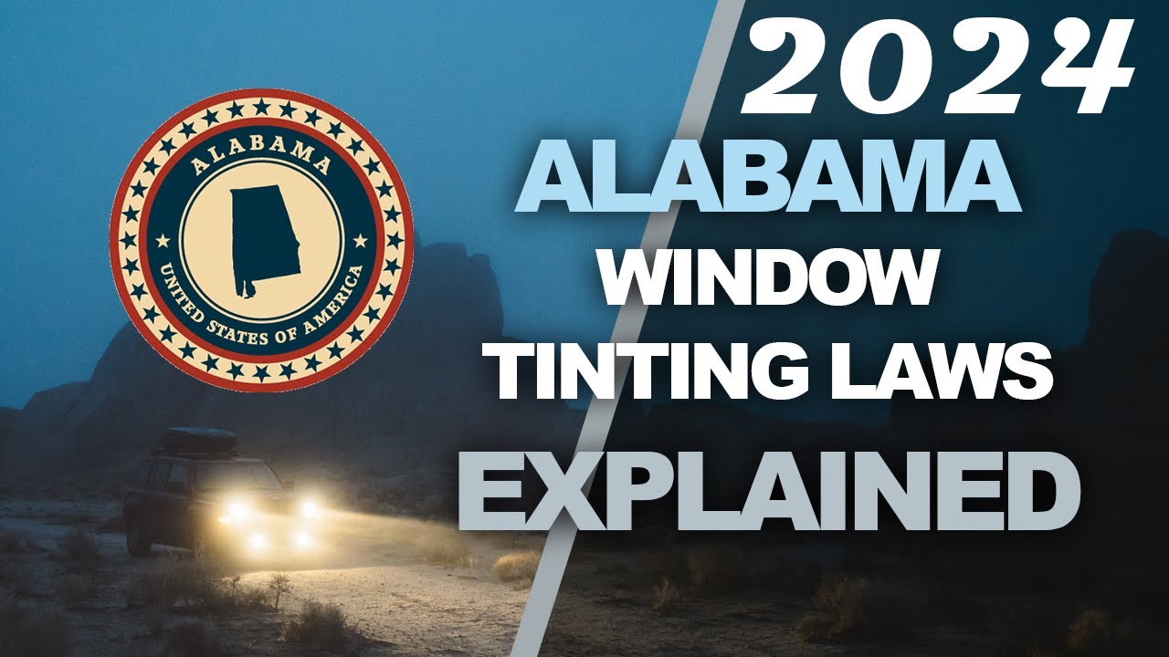 Video thumbnail for Alabama Tint Laws 2024 - Know Your Legal Limit