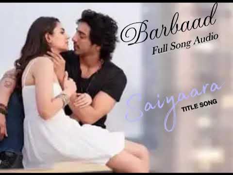 Video thumbnail for Barbaad song 🎶💞💞 Saiyaara