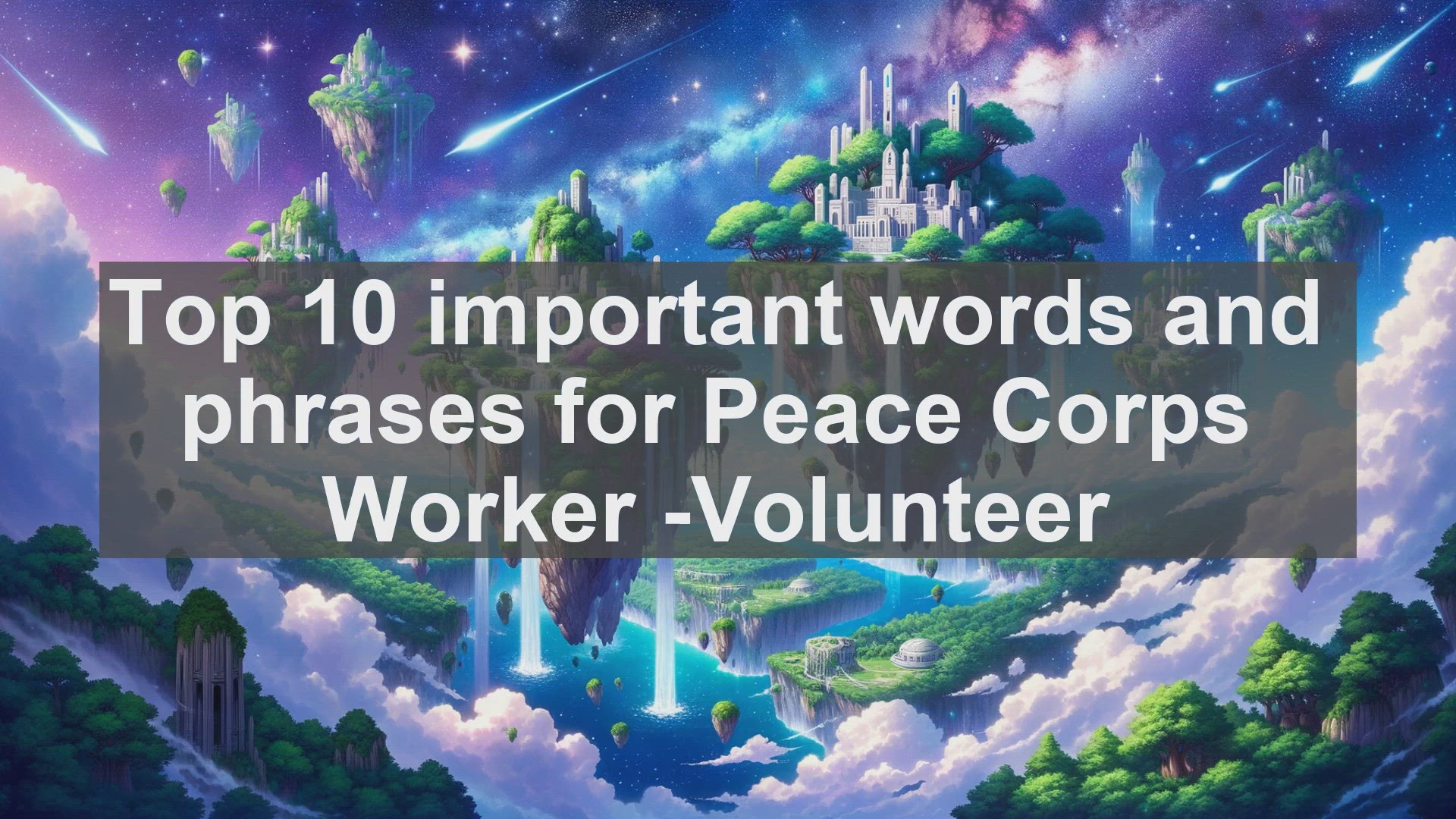 'Video thumbnail for Top 10 important words and phrases for Peace Corps Worker Volunteer'