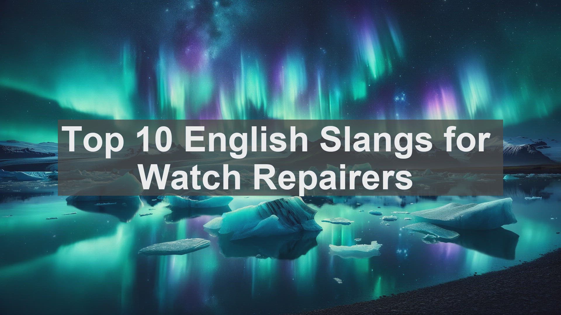 'Video thumbnail for Top 10 English Slangs for Watch Repairers'