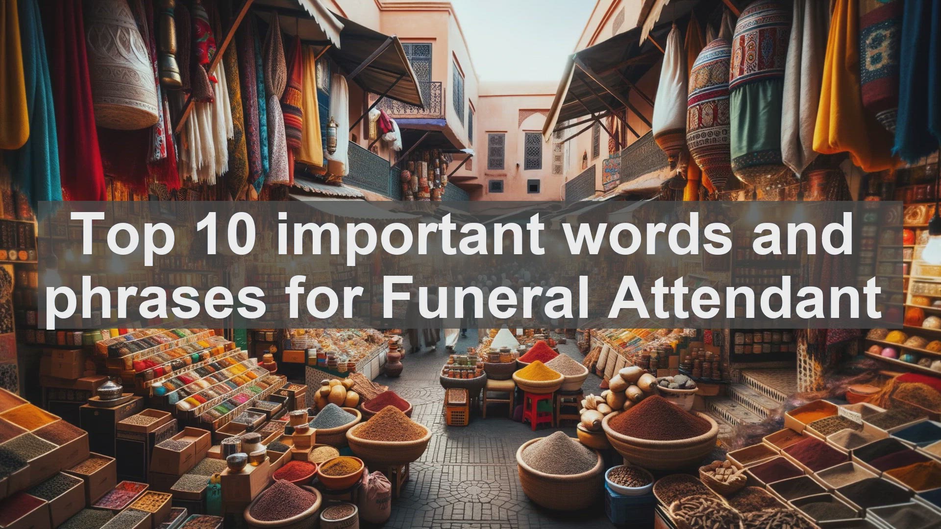 'Video thumbnail for Top 10 important words and phrases for Funeral Attendant'
