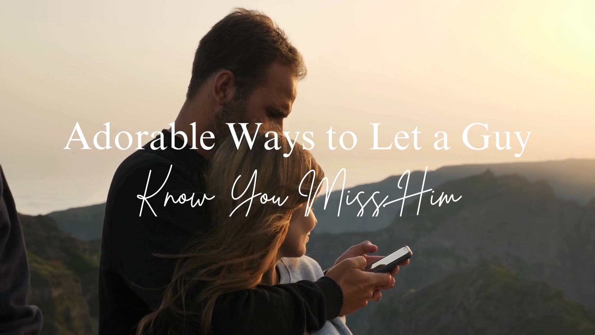 Video thumbnail for Adorable Ways to Let a Guy Know You Miss Him