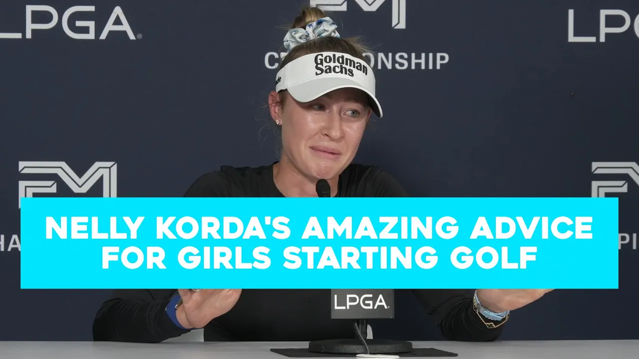 Video thumbnail for Nelly Korda has great advice for girls starting golf