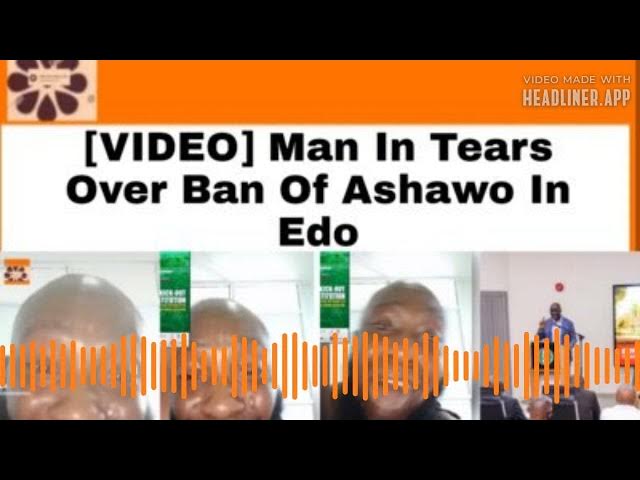 Video thumbnail for [VIDEO] Man In Tears Over Ban Of Ashawo In Edo ~ OsazuwaAkonedo