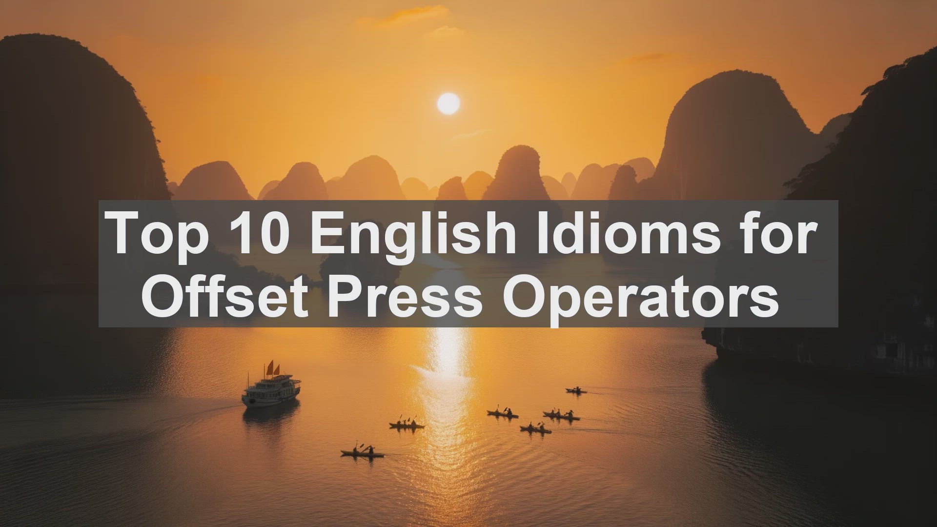 'Video thumbnail for Top 10 English Idioms for Offset Press Operators'