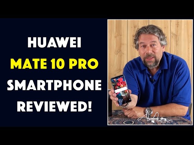 Video thumbnail for Huawei Mate 10 Pro Android Smartphone - REVIEWED!