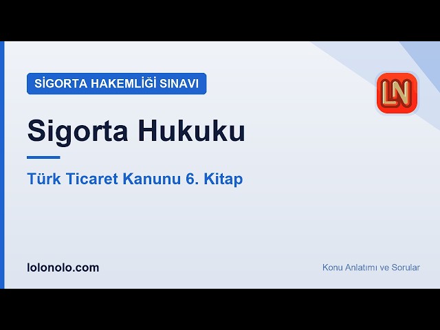 Video thumbnail for Sigorta Hakemliği Sınavı Sigorta Hukuku Konu Anlatımı | TTK 6. Kitap