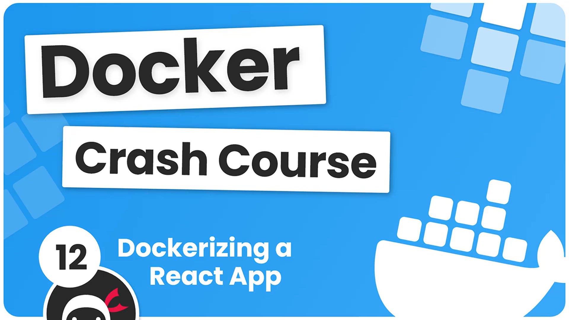 'Video thumbnail for Docker Crash Course #12 - Dockerizing a React App'