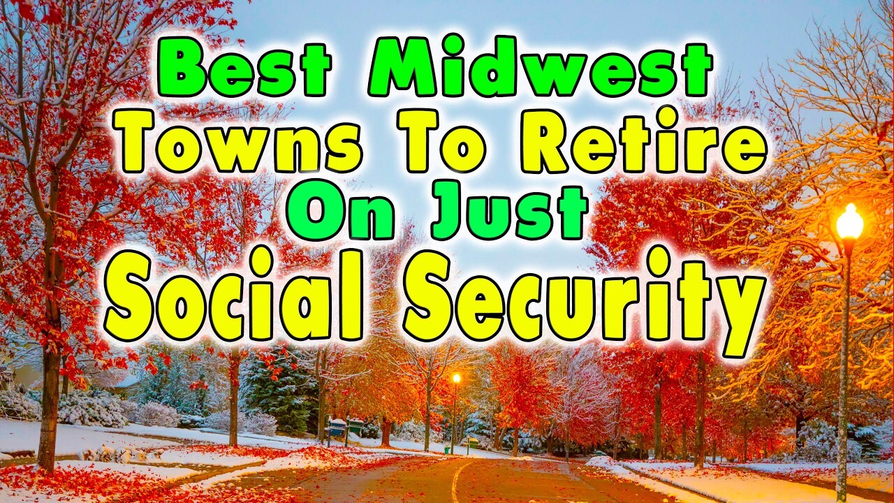 Video thumbnail for 10 Best Midwest Towns You Can Live on Social Security.