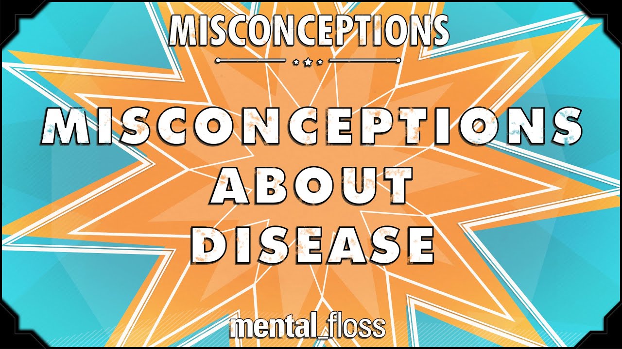 Video thumbnail for Misconceptions about Disease - mental_floss on YouTube (Ep. 42) | Mental Floss