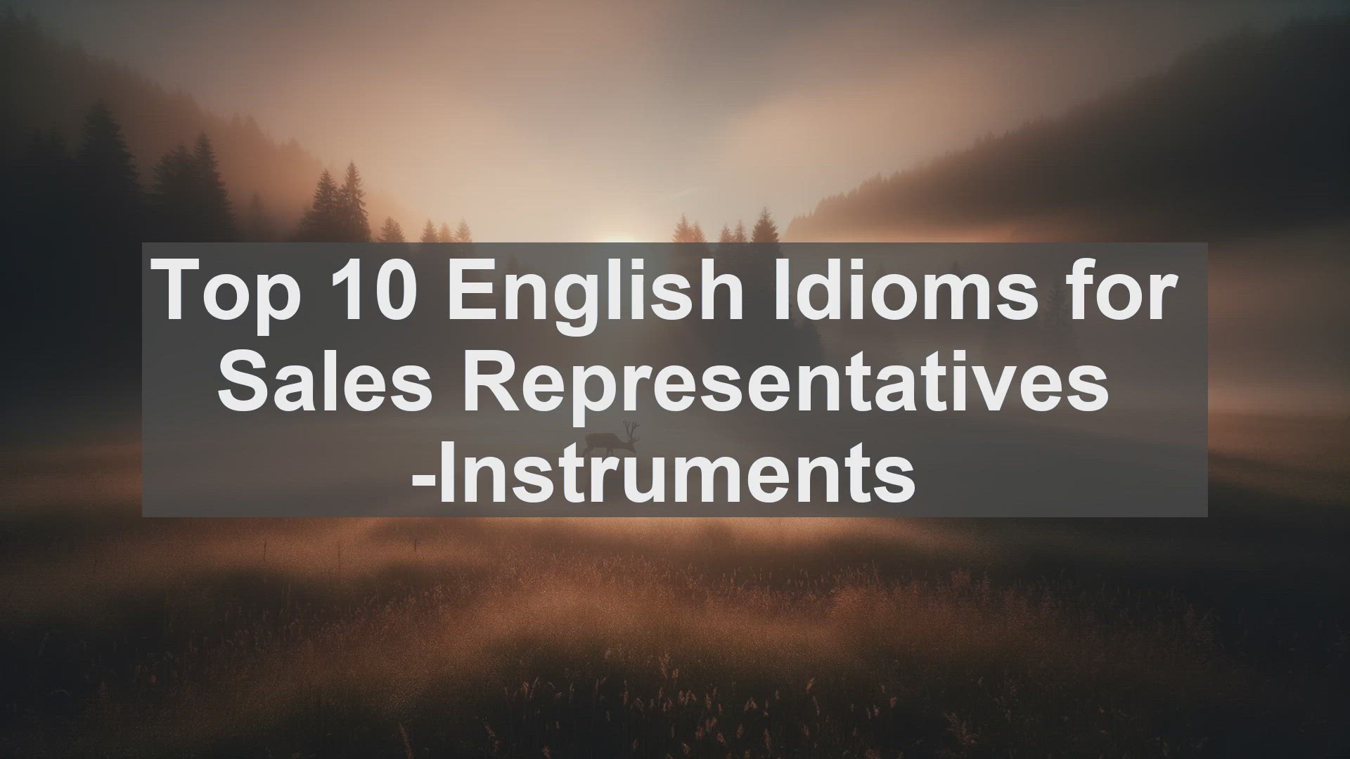 'Video thumbnail for Top 10 English Idioms for Sales Representatives Instruments'