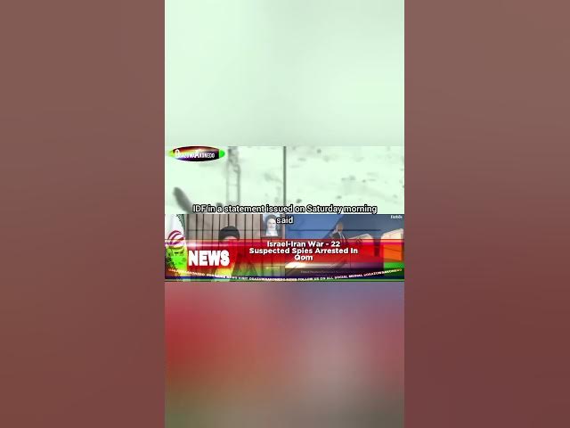 Video thumbnail for Israel-Iran War - 22 Suspected Spies Arrested In Qom