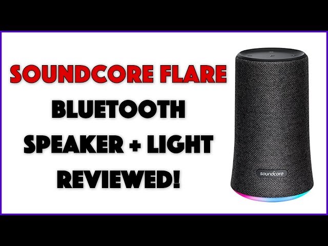 Video thumbnail for The Anker Soundcore Flare Bluetooth Speaker -- REVIEWED!