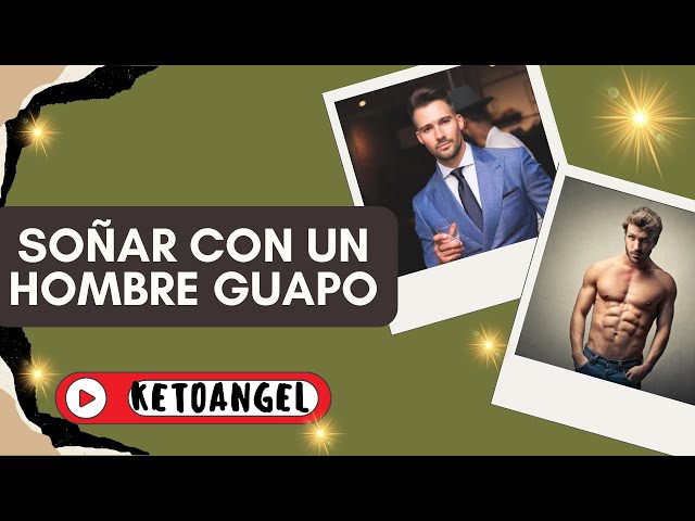 'Video thumbnail for El Significado de Soñar con un Hombre Guapo: Interpretación y Análisis'