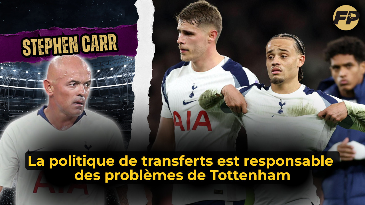 Video thumbnail for Stephen Carr : La politique de transferts responsable des problèmes de Tottenham