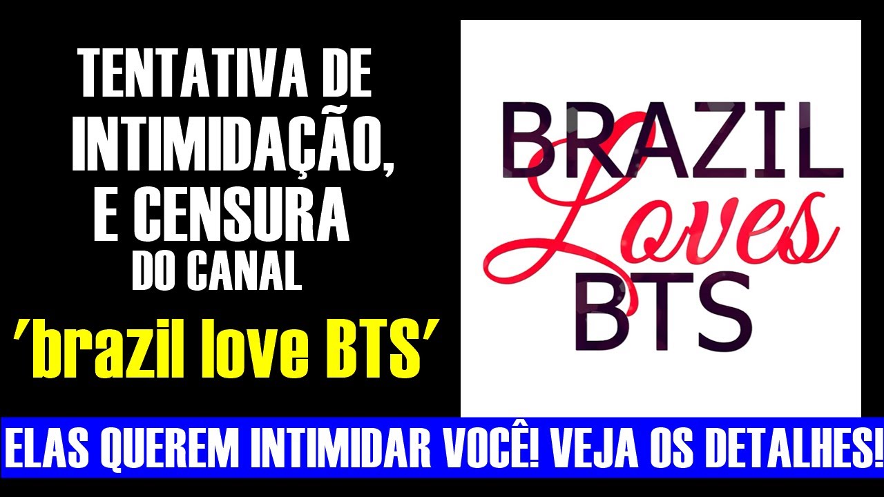 Video thumbnail for Canal 'brazil love BTS' TENTA INTIMIDAR O NOSSO TRABALHO COM ATAQUES E AMEAÇAS, TEMOS NOVIDADES!