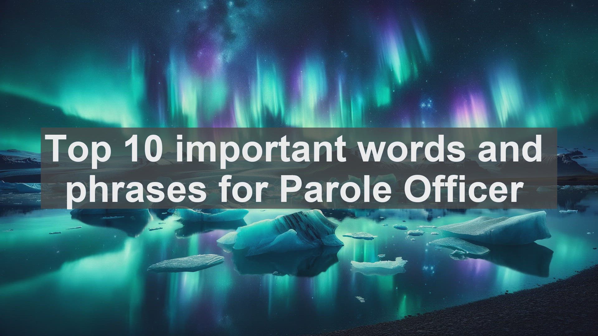 'Video thumbnail for Top 10 important words and phrases for Parole Officer'