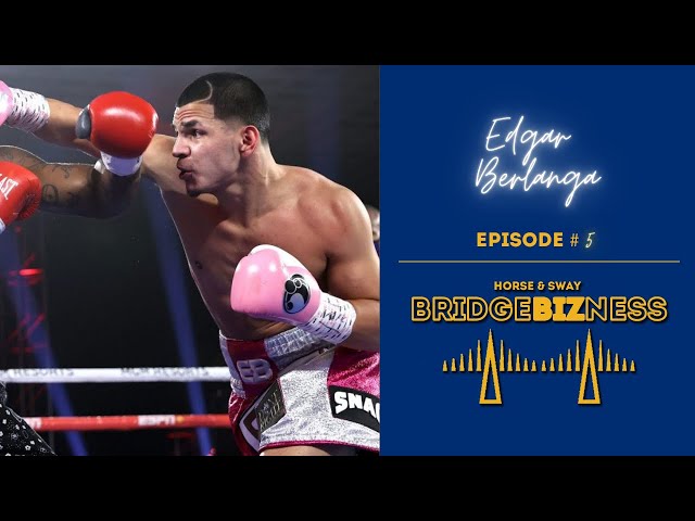 Video thumbnail for Episode 5 - Edgar Berlanga Talks About His 16-0 Record & Lessons from Felix Trinidad | BRIDGEBIZNESS