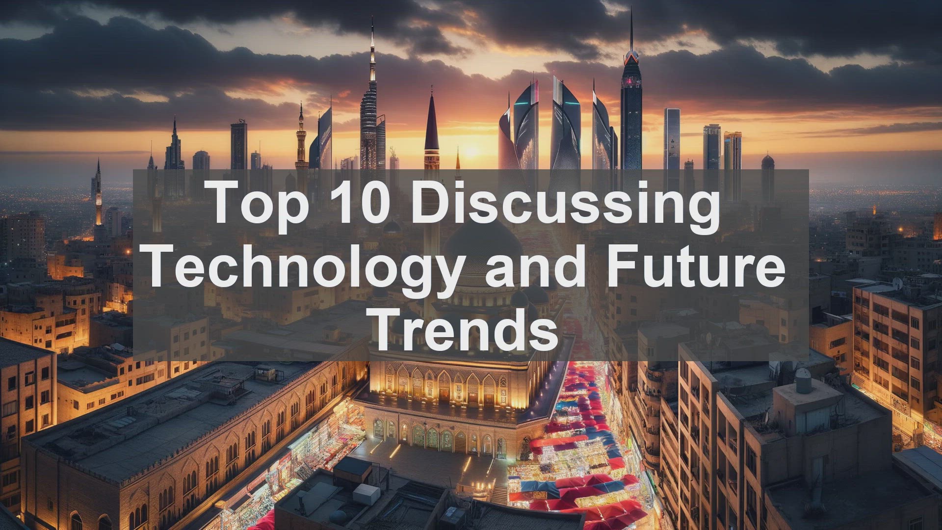 'Video thumbnail for Top 10 Discussing Technology and Future Trends'
