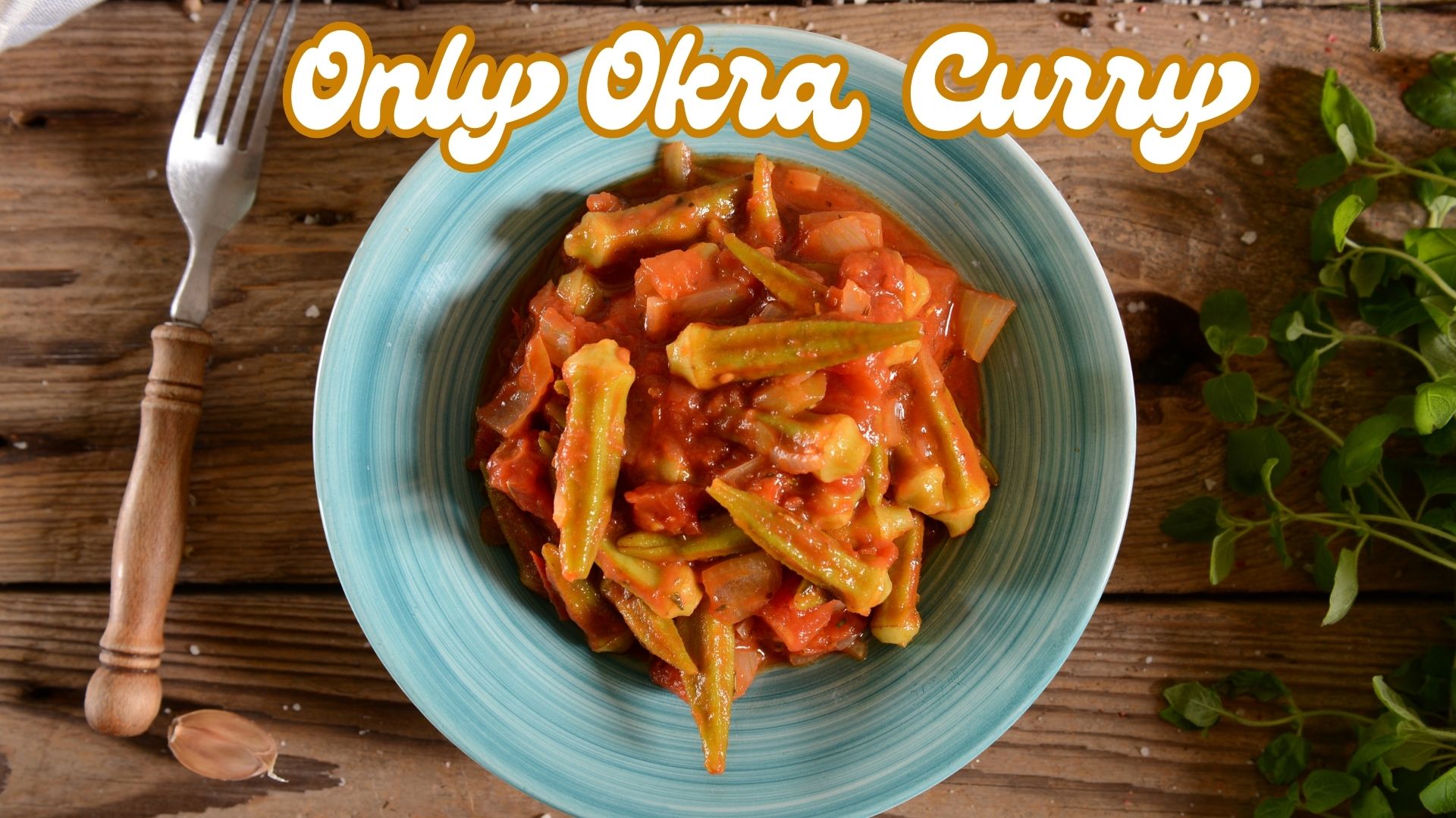 'Video thumbnail for Delicious Only Okra Curry Recipe'