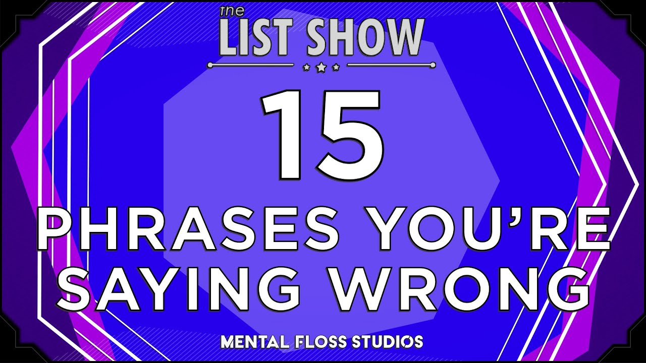 Video thumbnail for 15 Phrases You're Saying Wrong