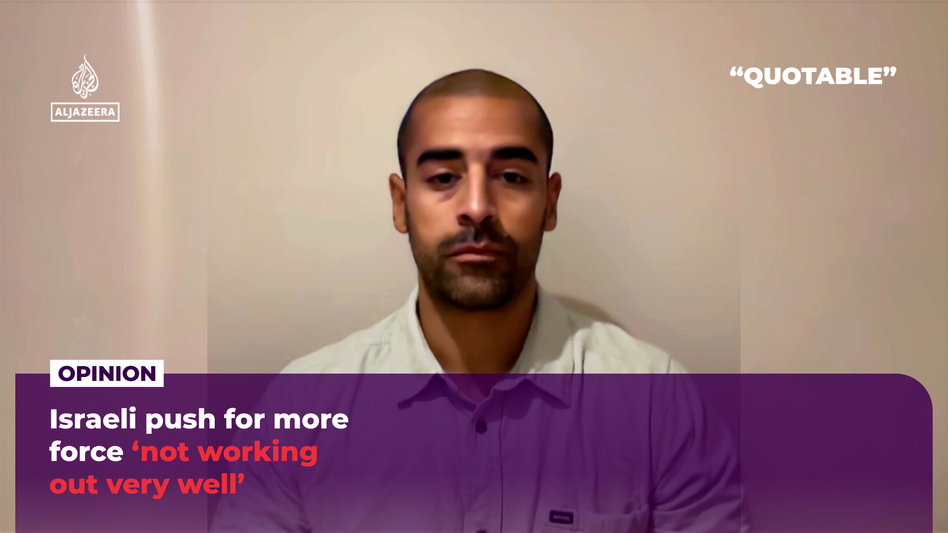 Video thumbnail for Israeli push for more force ‘not working out very well’