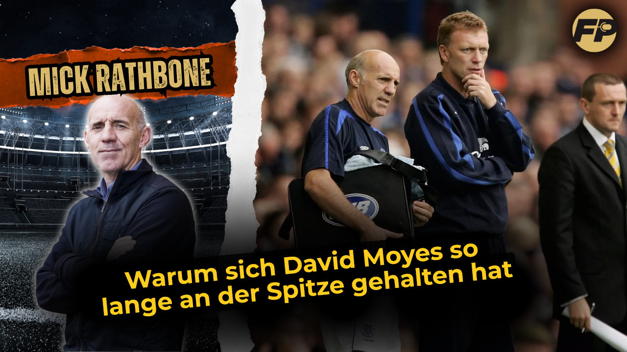 Video thumbnail for Mick Rathbone: Warum sich David Moyes so lange an der Spitze gehalten hat