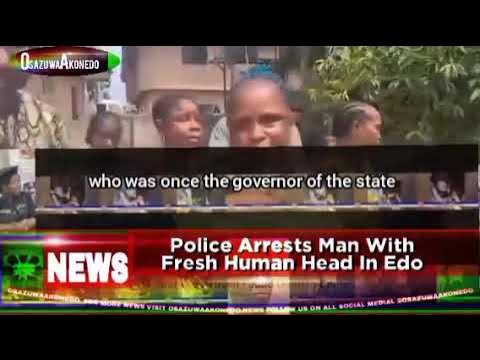Video thumbnail for Police Arrests Man With Fresh Human Head In Edo