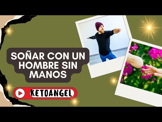 'Video thumbnail for Soñar con hombre sin manos qué significa'
