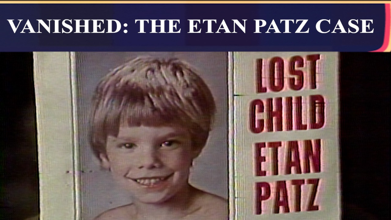 Video thumbnail for Vanished: The Etan Patz Case | That Was The News Then Ep. 27