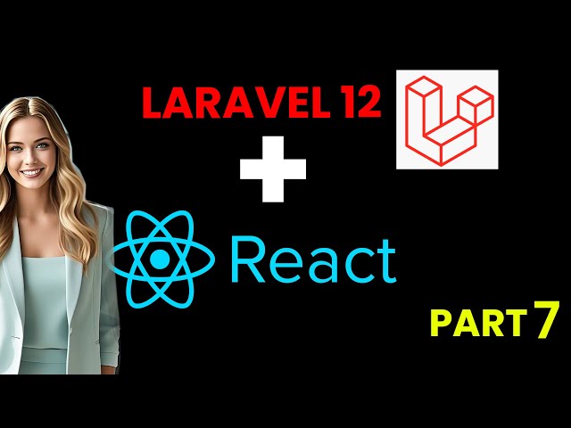 Video thumbnail for Build Laravel 12 React Project from SCRATCH in 2025! | Part 7