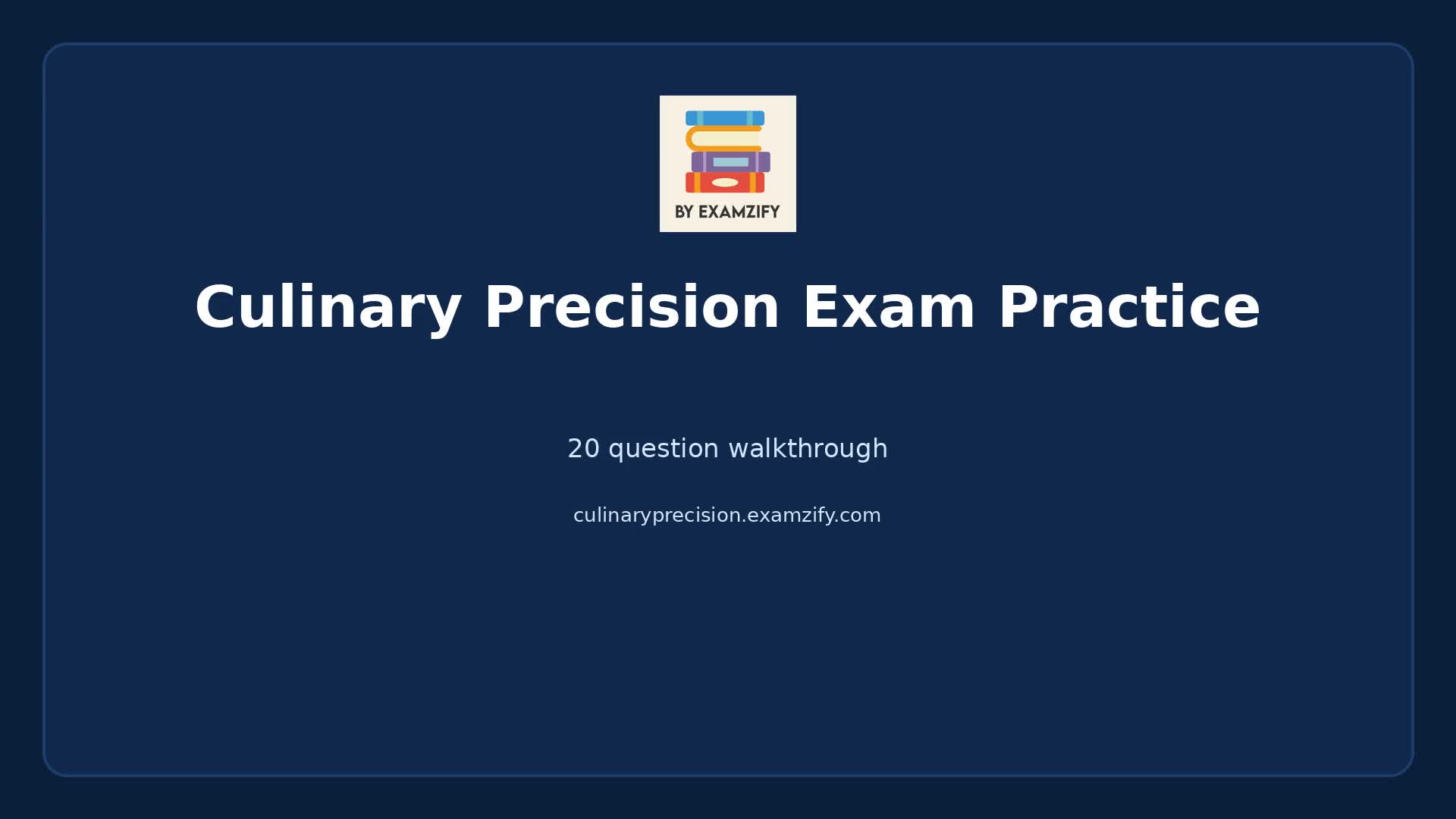 Video thumbnail for Culinary Precision Exam Practice