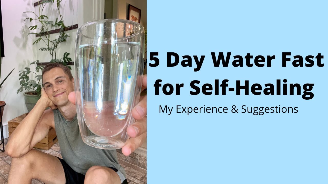 Video thumbnail for Water Fast for 5 Days - My Experience - Heal Yourself Naturally
