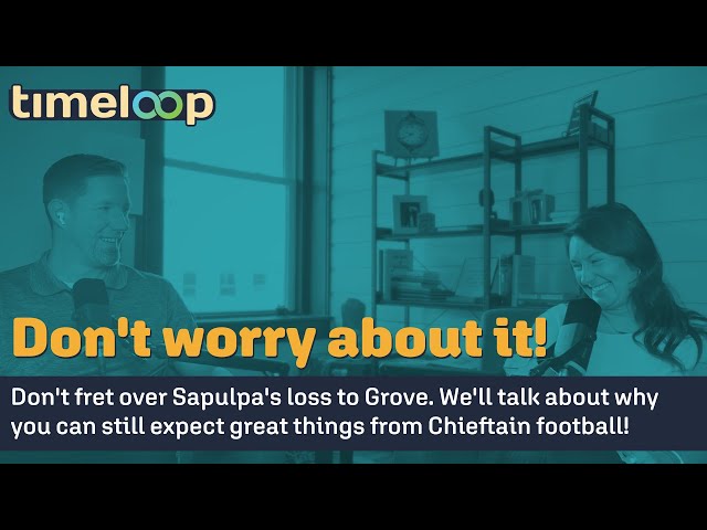 Video thumbnail for Don't be worried about Sapulpa's loss on Friday - Timeloop Monday, September 22nd