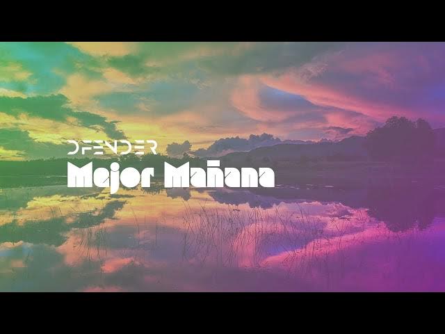 Video thumbnail for Dfender - Mejor Mañana [The Future Sound of Mexico vol. 4]