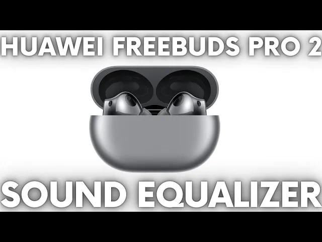 Video thumbnail for How to Find & Customize Sound EQ in Huawei FreeBuds Pro 2?