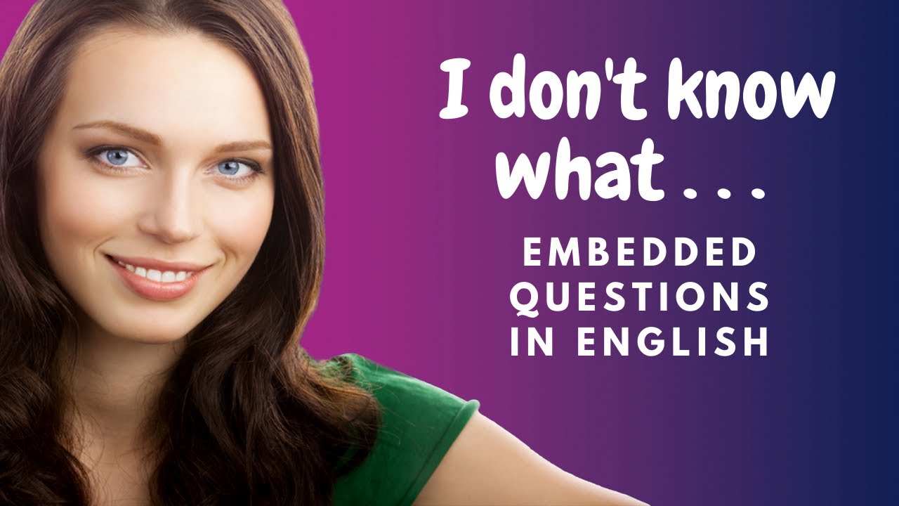 'Video thumbnail for How to Learn English:  Embedded Questions'