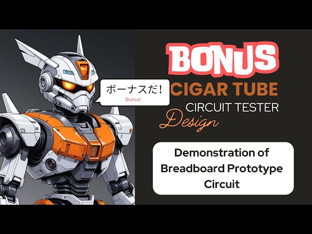 Video thumbnail for BONUS Cigar Tube Circuit Tester Design - Breadboard Prototype Demonstration